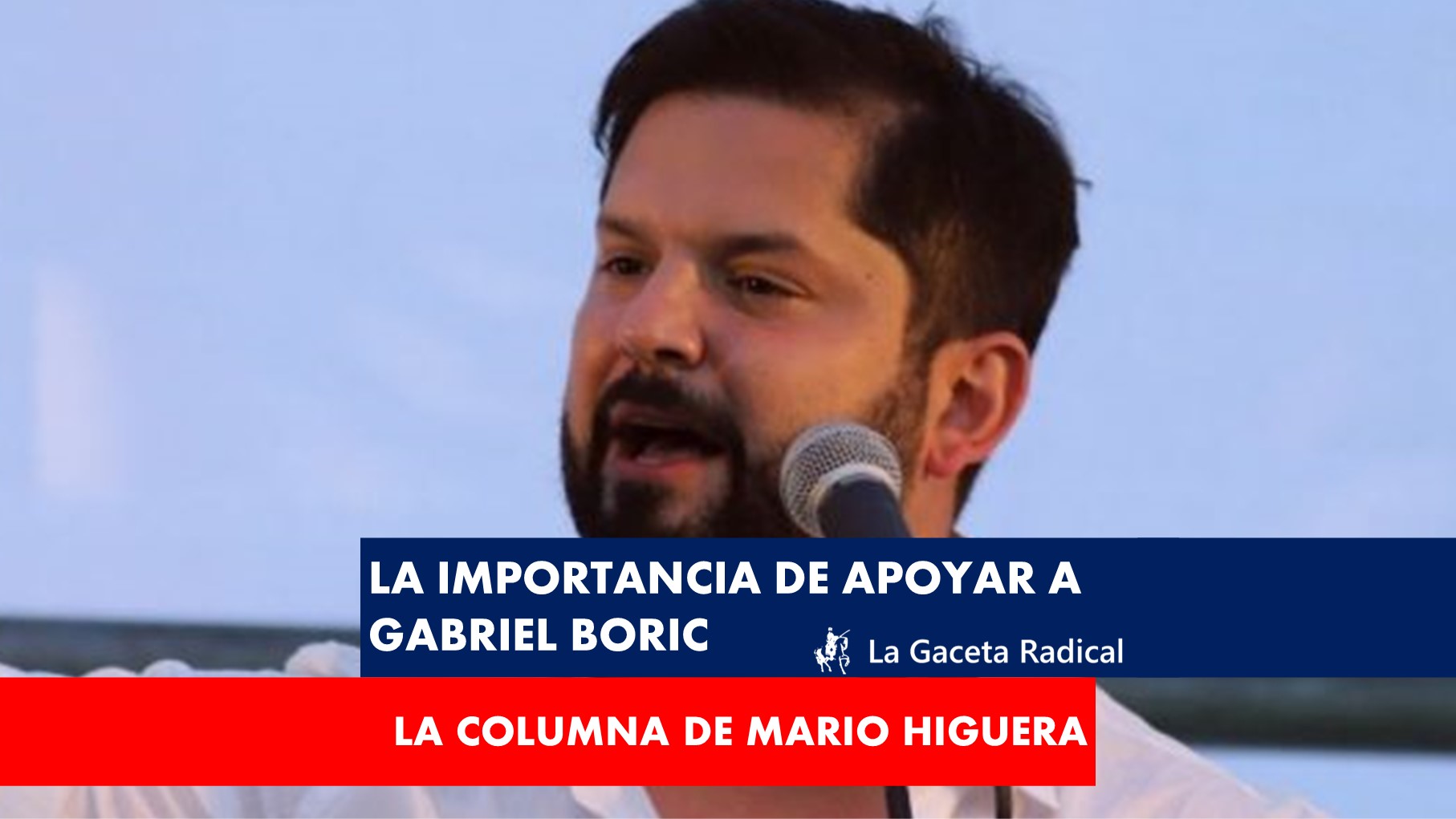 La importancia de apoyar a Gabriel Boric